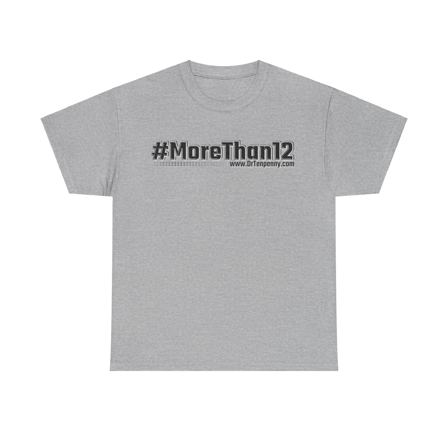 More Than 12 T-shirt