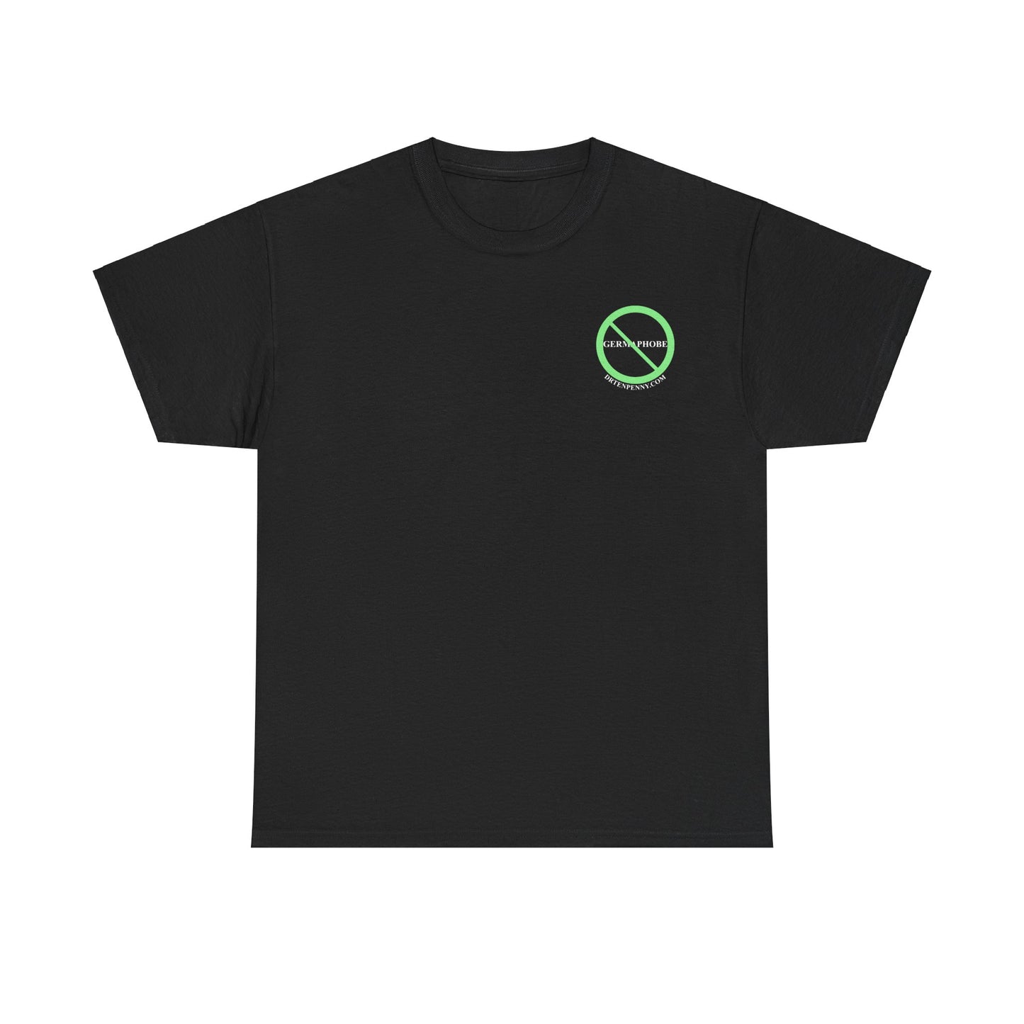 Not a Germaphobe T-shirt