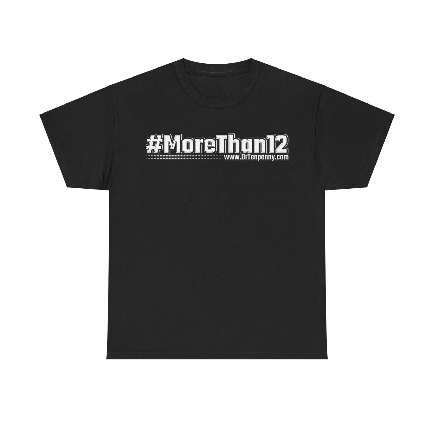 More Than 12 T-shirt