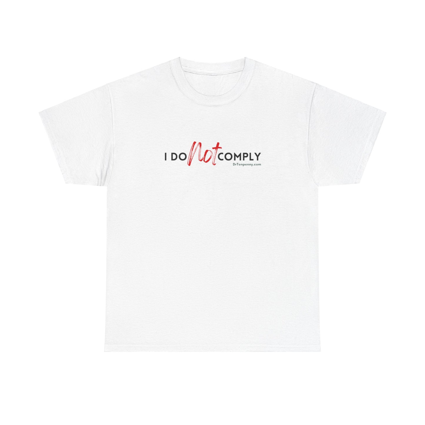 I DO NOT comply t-shirt
