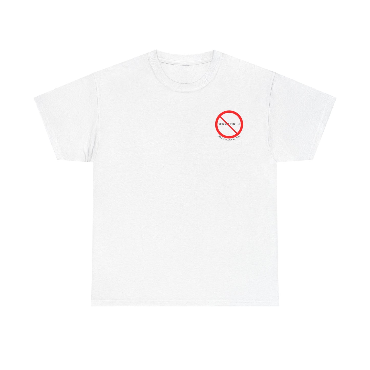 Not a Germaphobe T-shirt
