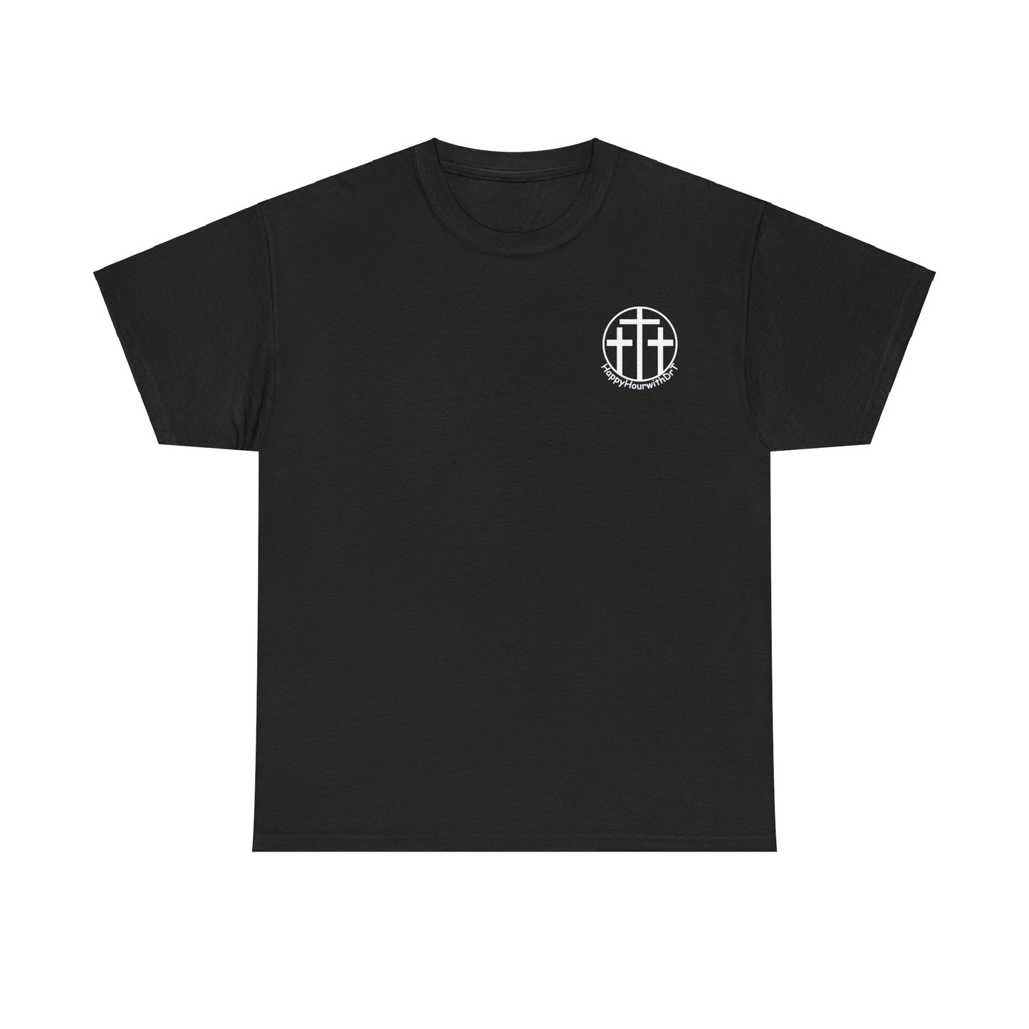 Happy Hour with DrT- Heavy Cotton Tee