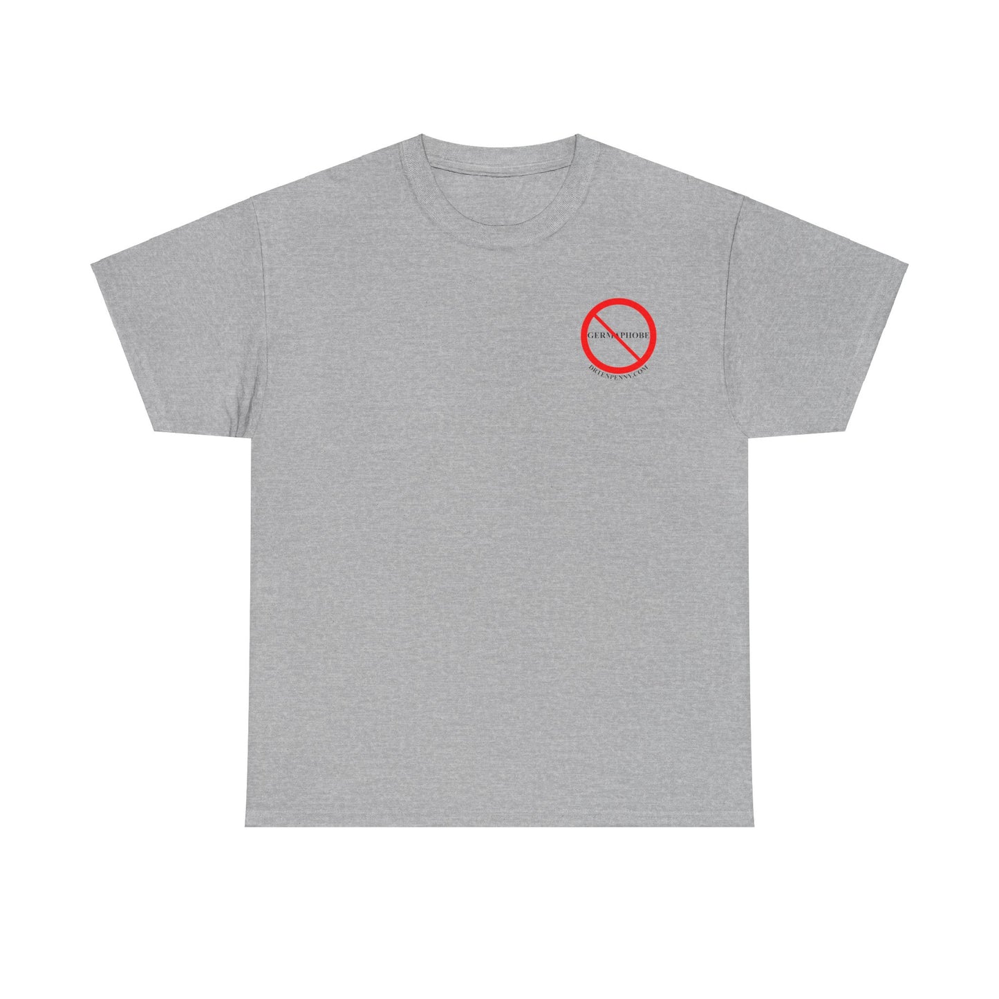 Not a Germaphobe T-shirt