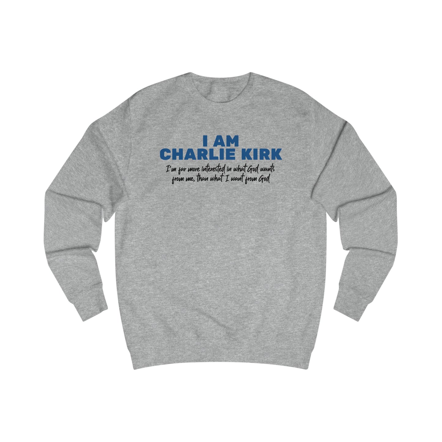 I Am Charlie Kirk Unisex Sweatshirt – Bold Statement Pullover