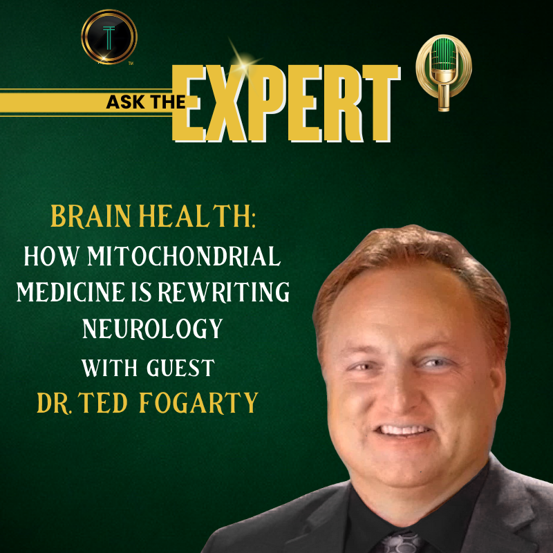 NEW! Ask The Expert - Brain Regeneration is Real: How Mitochondrial Medicine Is Rewriting Neurology with Dr. Ted Fogarty - LIVE May 28 at 8pm ET