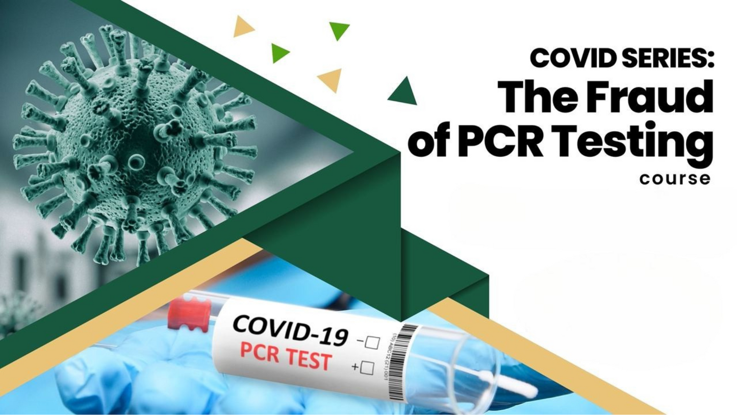 Covid - The Fraud of PCR Testing