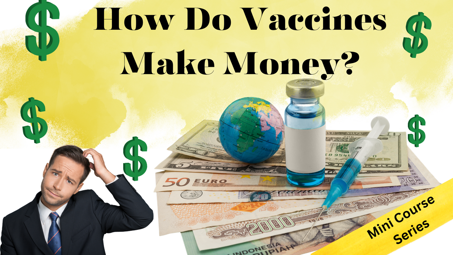 How Do Vaccines Make Money - Mini Course Series 1