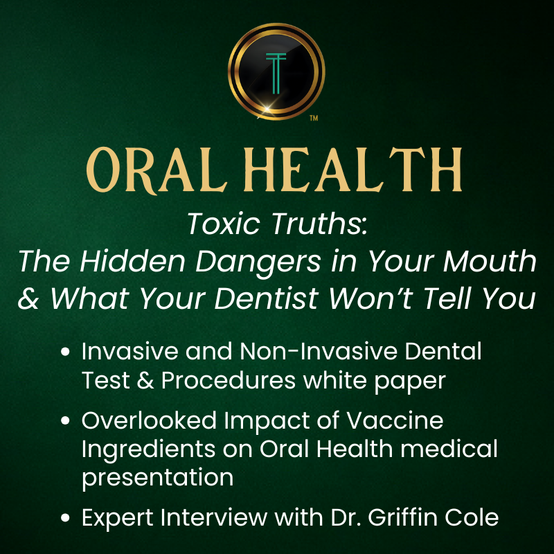 Oral Health Bundle: Toxic Truths: The Hidden Dangers in Your Mouth & What Your Dentist Won't Tell You