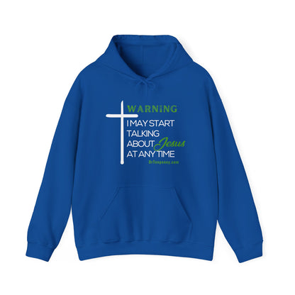 Warning I May Start Talking About Jesus at Any Time Sweatshirt