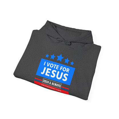 I Vote for Jesus- Hooded Sweatshirt