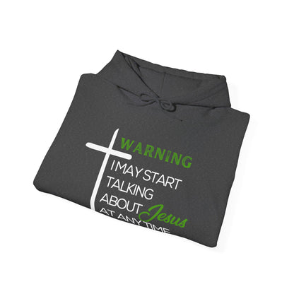 Warning I May Start Talking About Jesus at Any Time Sweatshirt
