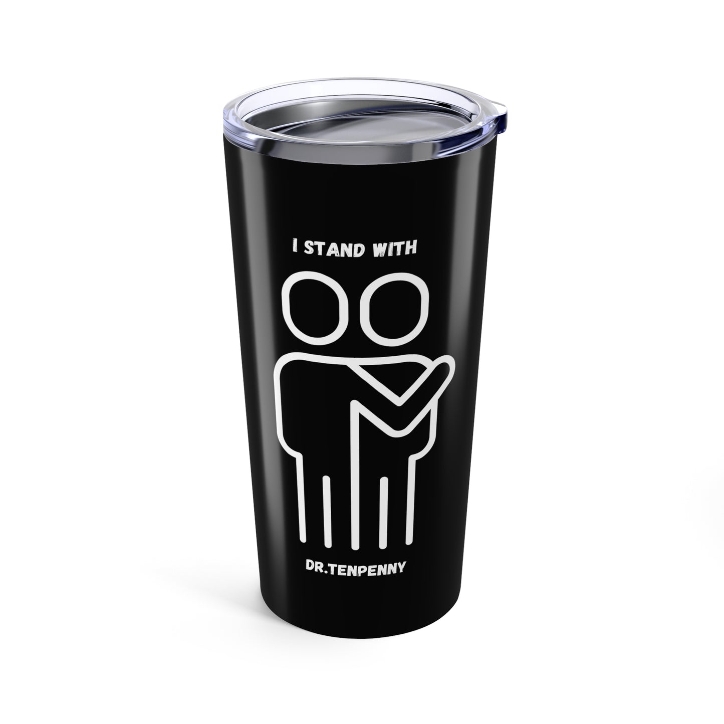 Stand with DrT Tumbler