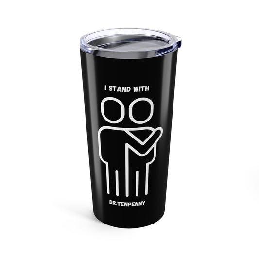 Stand with DrT Tumbler