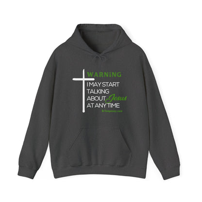 Warning I May Start Talking About Jesus at Any Time Sweatshirt