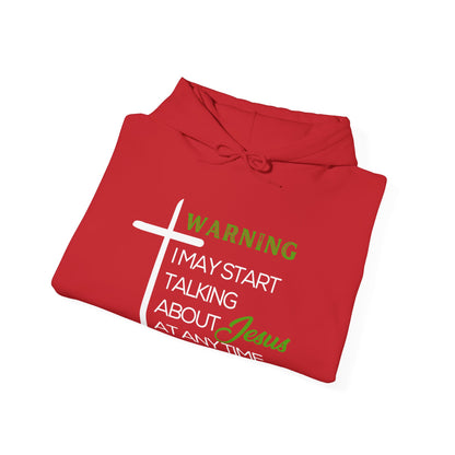 Warning I May Start Talking About Jesus at Any Time Sweatshirt