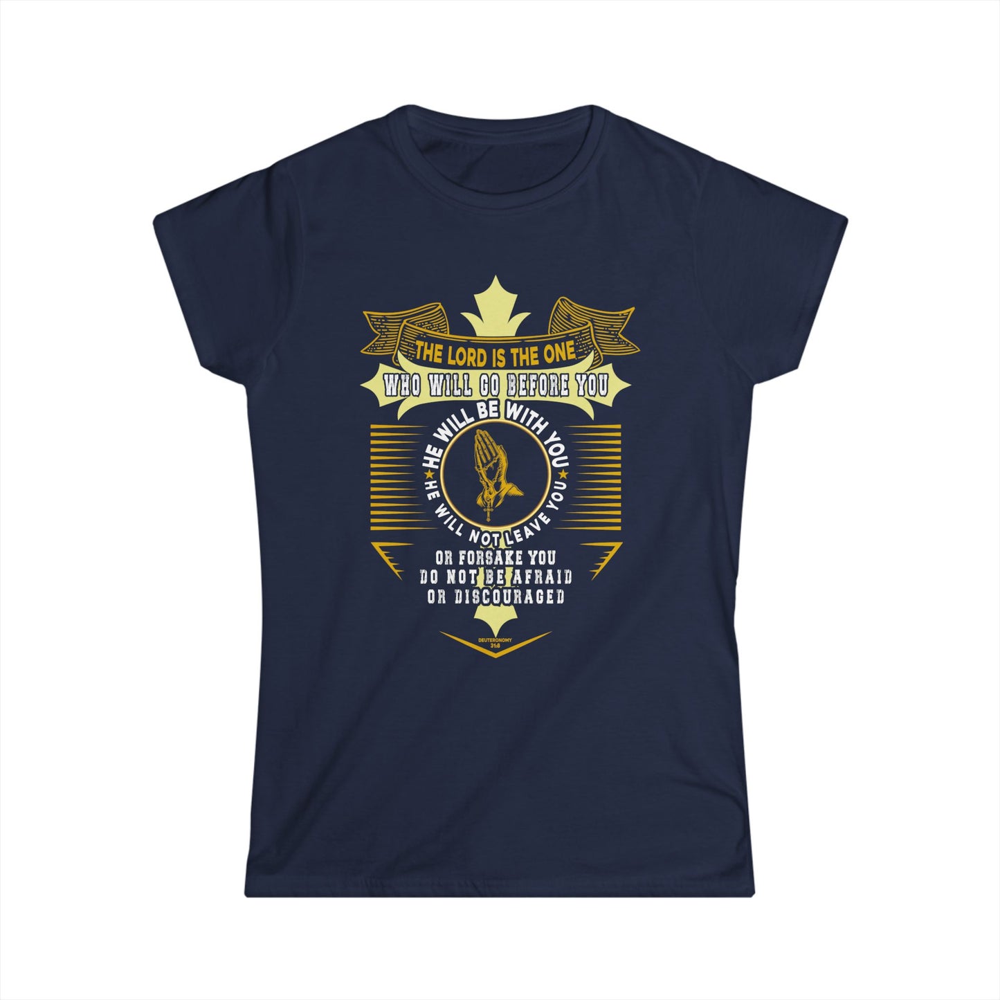 Women's Softstyle Tee- Deuteronomy 31:8