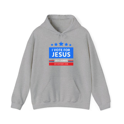 I Vote for Jesus- Hooded Sweatshirt
