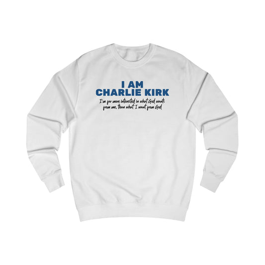 I Am Charlie Kirk Unisex Sweatshirt – Bold Statement Pullover