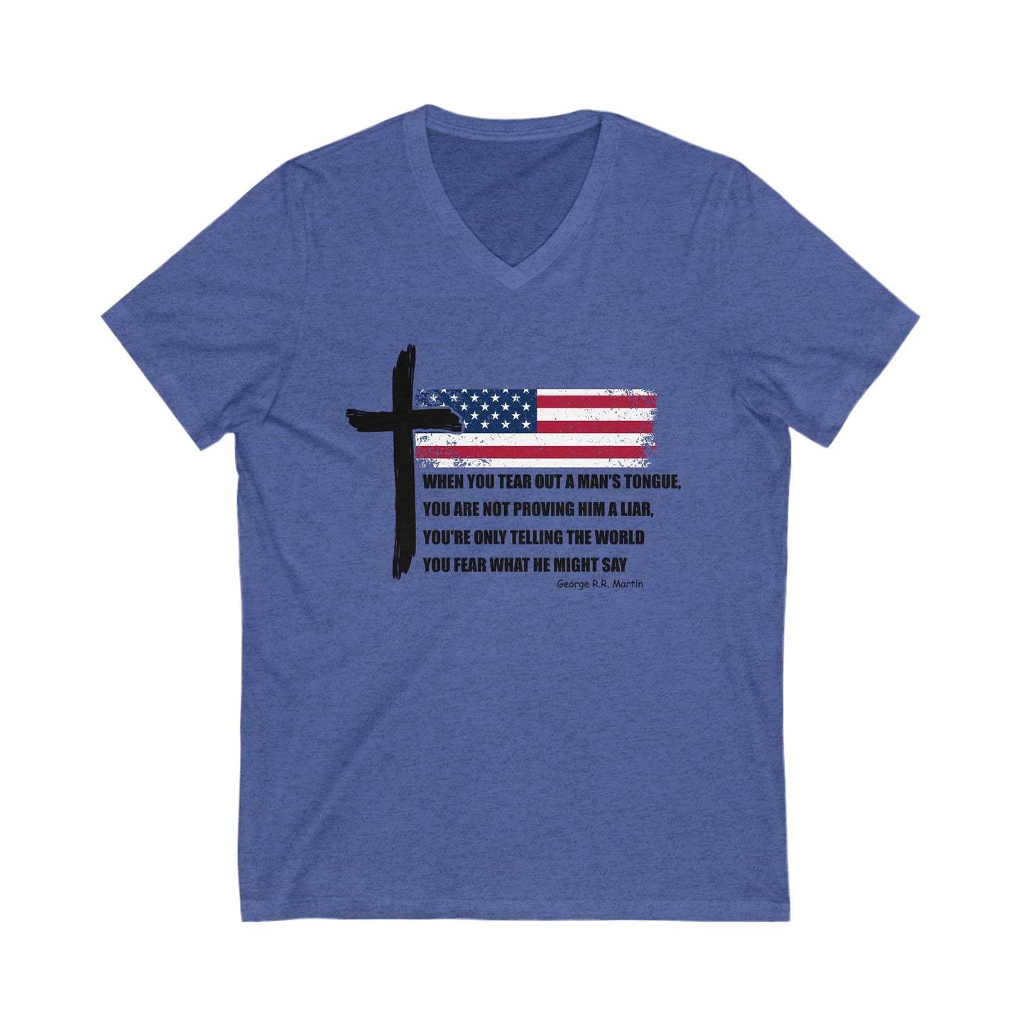 George R.R. Martin Quote Color V-Neck Tee – Patriotic Cross & American Flag Shirt