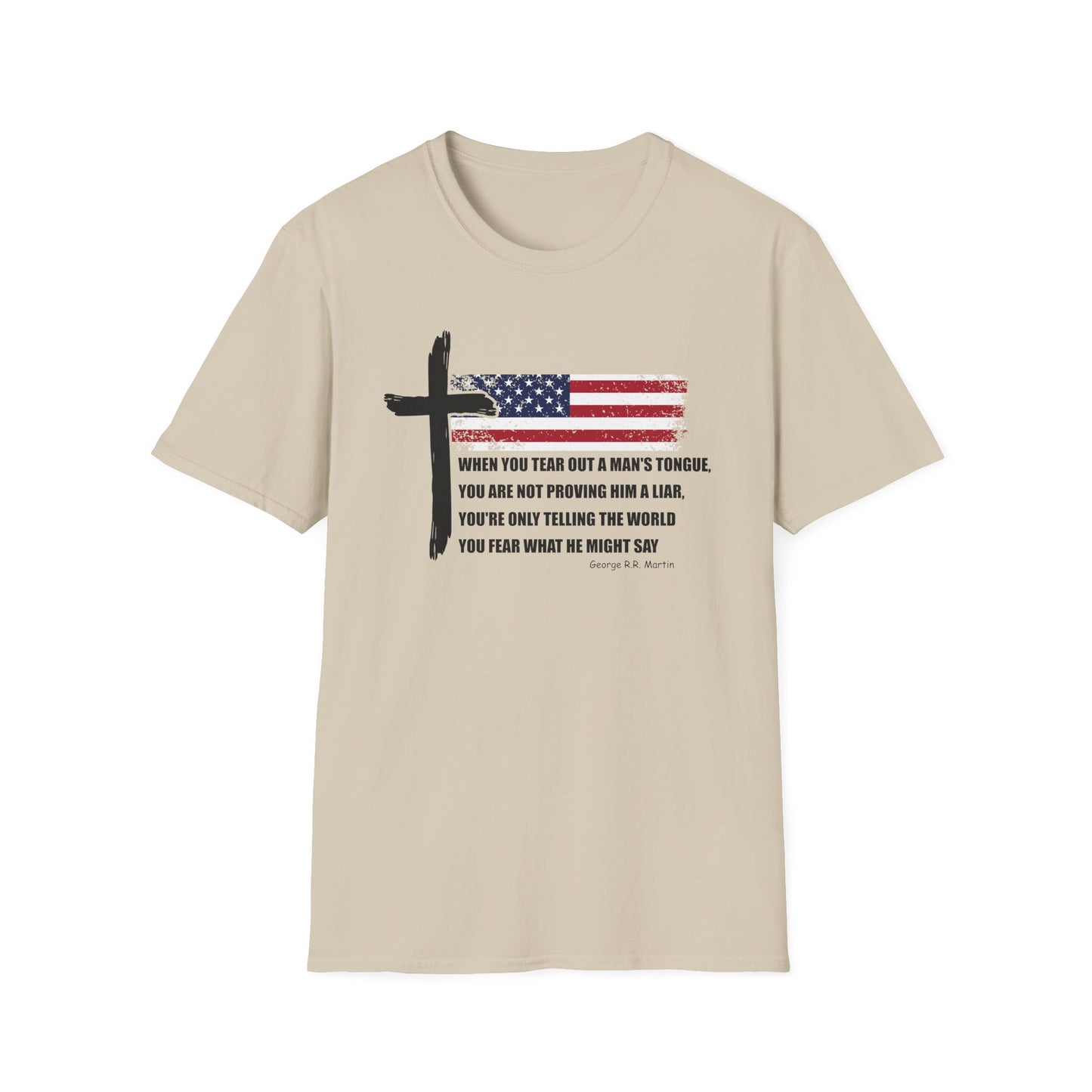 George R.R. Martin Quote Color Softstyle Tee – Patriotic Cross & American Flag Shirt