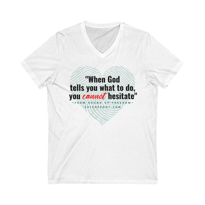 God tells you,  V-Neck Tee