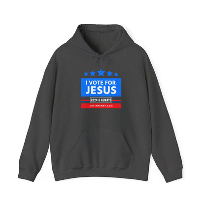 I Vote for Jesus- Hooded Sweatshirt