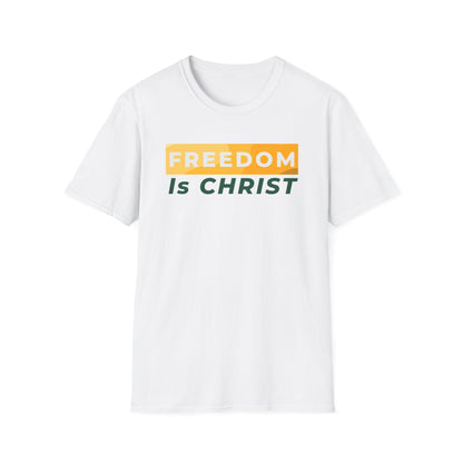 Freedom Is Christ T-Shirt — Inspirational Christian Faith Tee