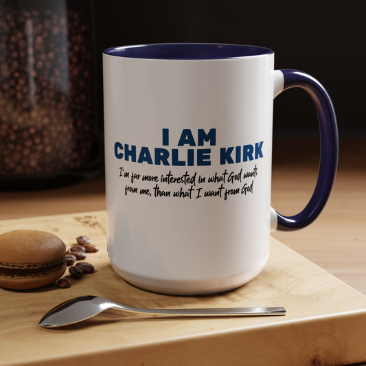 I Am Charlie Kirk 15oz Mug – Bold Statement Coffee Cup