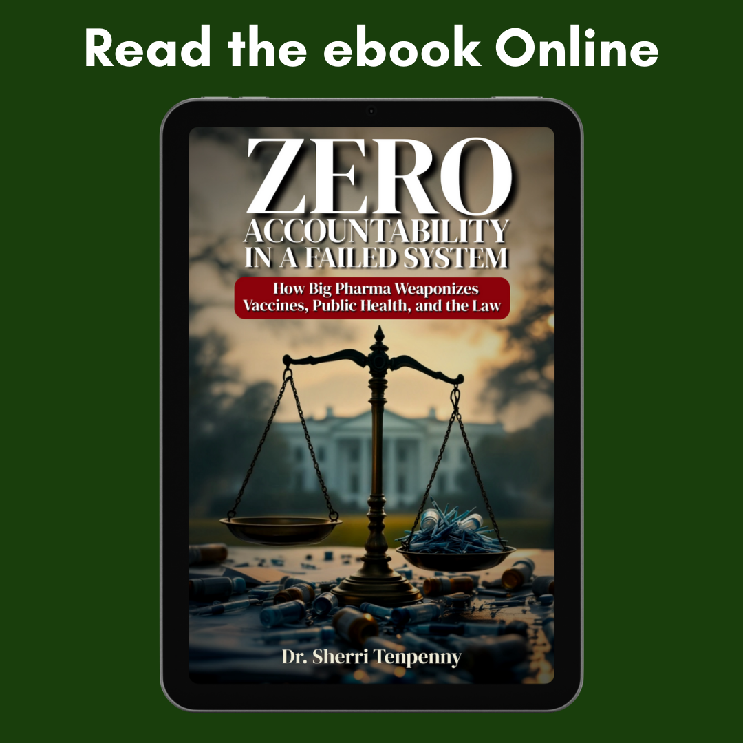Online Ebook - Zero Accountability in a Failed System: How Big Pharma Weaponizes Vaccines, Public Health, and the Law (online read only)
