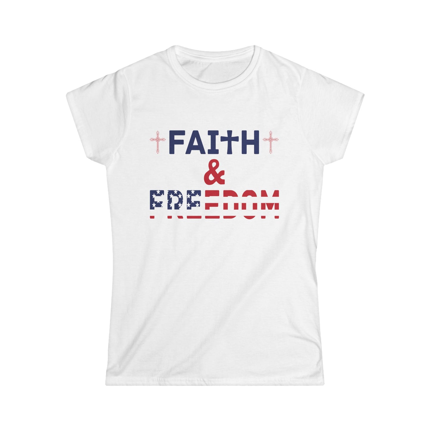 Women's Junior Fit Softstyle Tee- Faith & Freedom