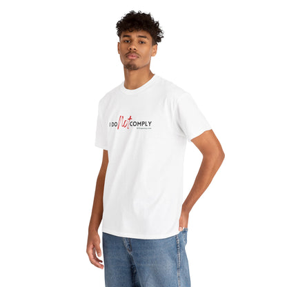 I DO NOT comply t-shirt