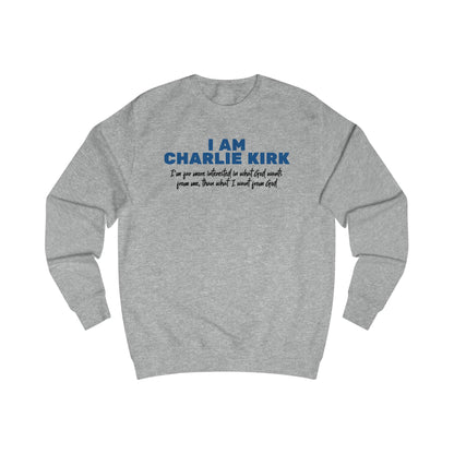 I Am Charlie Kirk Unisex Sweatshirt – Bold Statement Pullover