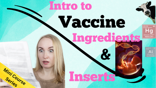 Intro to Vaccine Ingredients - Mini Course Series 4