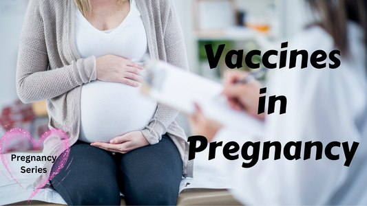 Pregnancy Series - Vaccines In Pregnancy