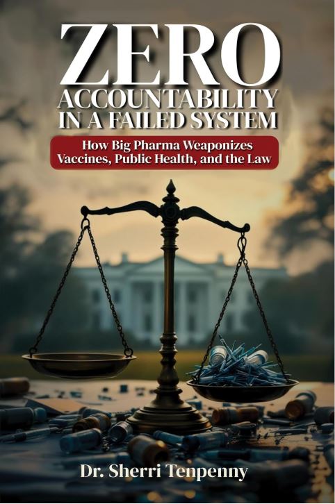 Front cover of the book Zero Accountability in a Failed System by Dr. Sherri Tenpenny. The title is prominently displayed above an image of the scales of justice, weighted with syringes and vaccine vials, in front of the White House, symbolizing government corruption and medical deception.