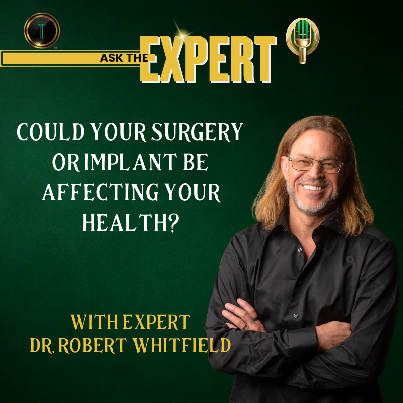 Ask The Expert Masterclass: Could Your Surgery or Implant Be Affecting Your Health? with expert Dr. Robert Whitfield