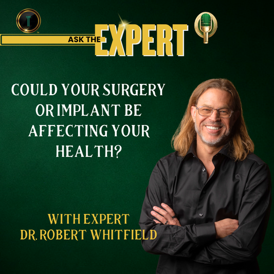 Ask The Expert Masterclass: Could Your Surgery or Implant Be Affecting Your Health? with expert Dr. Robert Whitfield